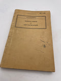 Original World War Two American Army Technical Manual, TM 1-205, Air Navigation